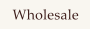 Wholesale